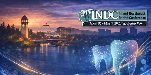 Inland Northwest Dental Conference 2026