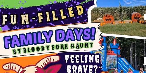 Family Days October 10th and 17th Bloody Fork Haunt 