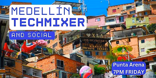Medellín Tech Mixer and Social (Tech / AI / Data / IT) ✨