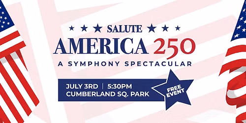 Salute AMERICA 250: A Symphony Spectacular 