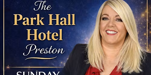 Carol McGee psychic Live @The Park Hall Hotel Preston. Sun 21 June