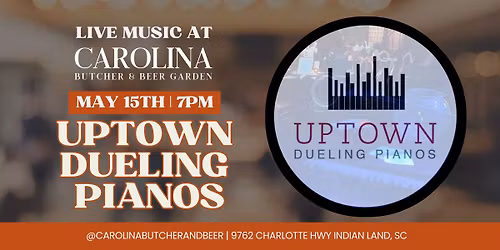 Uptown Dueling Pianos LIVE at Carolina Butcher and Beer Garden