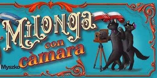 Milonga con Camara TDj Myszko !!!