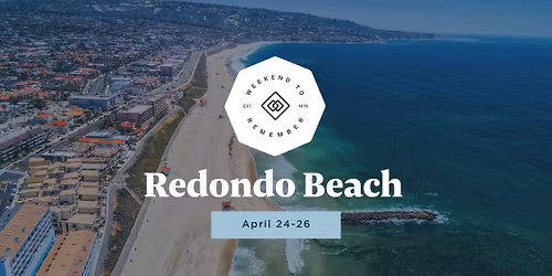 Redondo Beach Weekend to Remember
