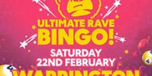 Ultimate Rave Bingo \/\/ Warrington \/\/ Friday 24th April