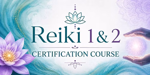 Reiki 1 & 2 Certification Course