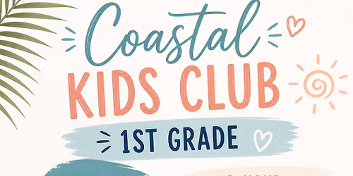 June 3 Coastal Kids Club (first grade)