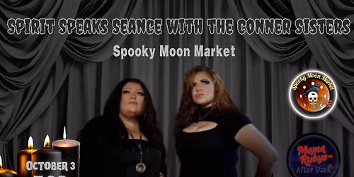 Spirit Speaks Seance with The Conner Sisters
