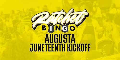 Ratchet Bingo | Augusta Juneteenth Kickoff