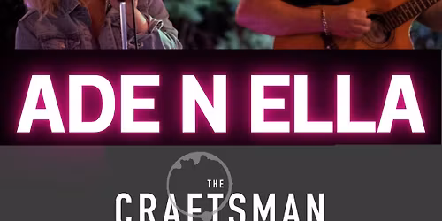 Ade 'n' Ella Live Friday 7th November @ The Craftsman - Warwick