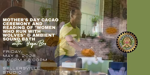 Mother's Day Cacao Ceremony and Reading of "Women Who Run with Wolves" with Ambient Sound Bath