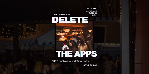 PORTLAND | Free Bar Takeover Dating Party | at NEVERMIND | 21+