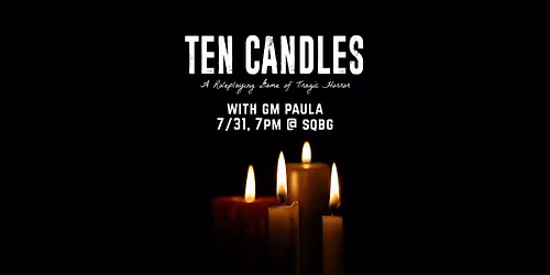 RPG Game Night, "10 Candles" w\/ Paula at SQBG