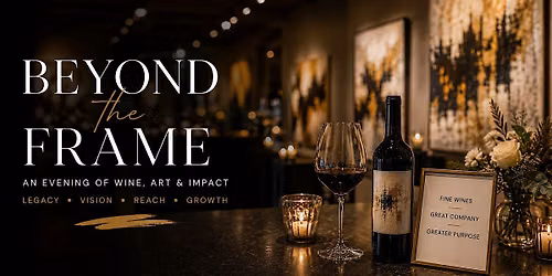 Beyond the Frame: An evening of wine, Art & Impact