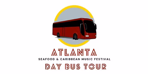 Atlanta Seafood & Caribbean Music Festival Day Bus Tour