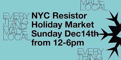 NYC Resistor HOLIDAY MARKET