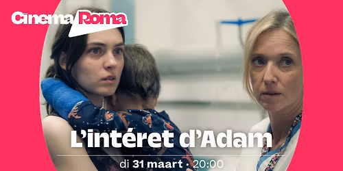 L'int\u00e9r\u00eat d'Adam in Cinema Roma