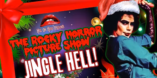 The Rocky Horror Picture Show! JINGLE HELL Holiday show!