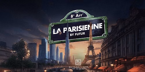 LA PARISIENNE BY FUTUR | 21.06.2026 | BLU Dubai