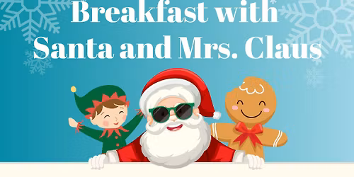 Breakfast with Santa & Mrs. Claus!