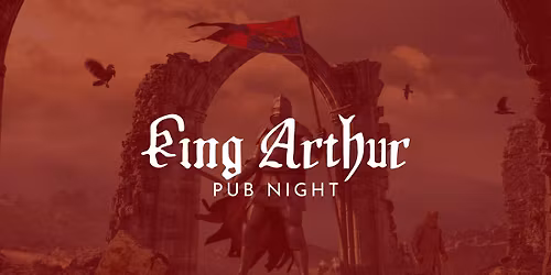 King Arthur Pub Night