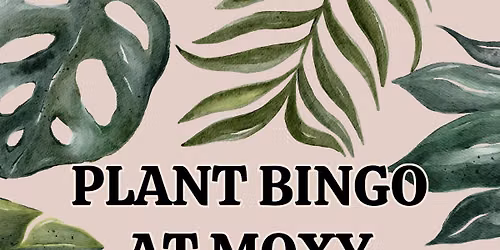 Plant Bingo at MOXY