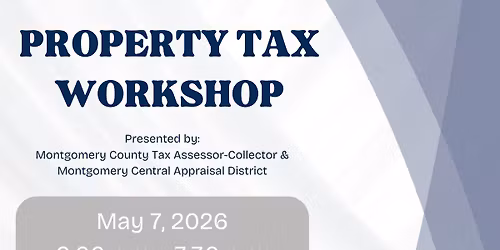 Property Tax Workshop - Conroe