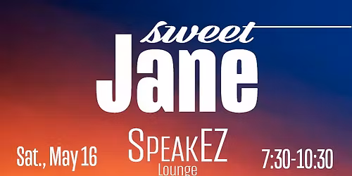 Sweet Jane @SpeakEZ Lounge