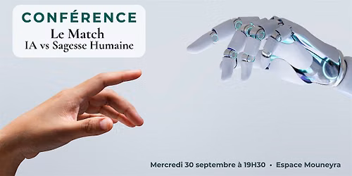 Conf\u00e9rence - Le Match : I.A vs Sagesse Humaine