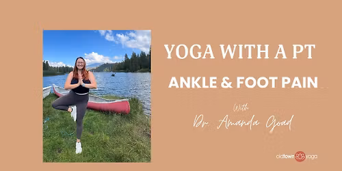 Yoga with a PT: Ankle & Foot Pain Relief