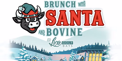 Brunch with Santa & Bo Vine at Luxe Golf Bays! 