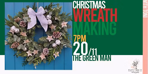 CHRISTMAS WREATH MAKING @ The Green Man