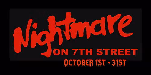 Nightmare on 7th Street, October 1st-31st:  Spooky Decor - Themed Drinks - Events - Photo Ops + More