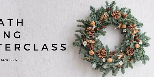 Wreath Making Masterclass - 7th December (Evening Session)