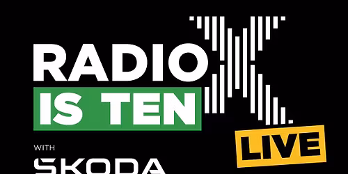 Radio X is 10 Live with Skoda