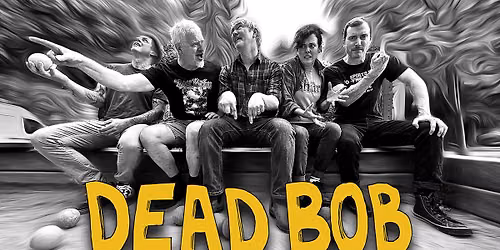 Dead Bob + Ford's Fuzz Inferno + DJ Aldolino