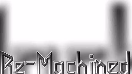 RE-Machined
