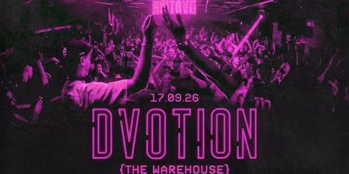 \ud83d\udc9c DVOTION - F*CK IT HERE'S ANOTHER - NEW DATE ADDED! \ud83d\udc9c WELCOME BACK, THURSDAY SPECIAL AT THE WAREHOUSE \ud83d\udc9c