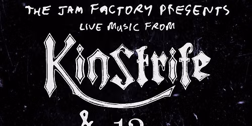 KinStrife w\/ 13 Rivers live @ The Jam Factory