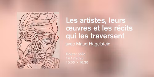 Go\u00fbter philo - Les artistes, leurs \u0153uvres et les r\u00e9cits qui les traversent