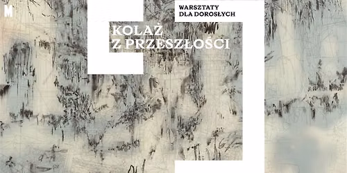 Kola\u017c z przesz\u0142o\u015bci \u23f3 warsztaty dla os\u00f3b doros\u0142ych