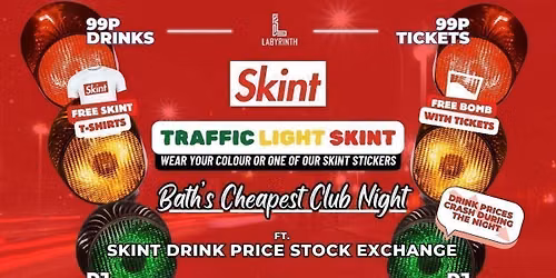 Skint Mondays - Trafflic Light Skint \/\/ Bath's Cheapest Club Night \/\/ ft. Skint Drink Exchange \/\/ 99p Drinks \/\/ 99p Tickets