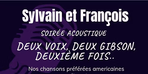 Sylvain et Fran\u00e7ois: Deux Voix, Deux Gibson, Deuxi\u00e8me Fois 