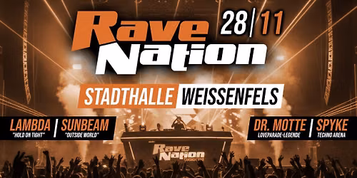 28.11. \u274e RAVE NATION FESTIVAL \u274e WEI\u00dfENFELS (Stadthalle) mit Dr. Motte, Sunbeam, Lambda