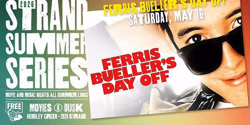 Ferris Bueller's Day Off - Strand Summer Series
