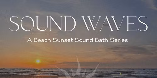 Beach Sunset Sound Bath Series
