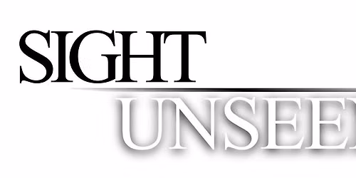Sight Unseen