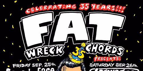 SOLD OUT - Fat Wreck Chords 35th Anniversary, featuring... Lagwagon ~ Dead to Me ~ Toy Guitar