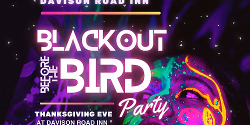 \ud83d\udda4 Blackout Before the Bird | Thanksgiving Eve at Davison Road Inn \ud83e\udd83