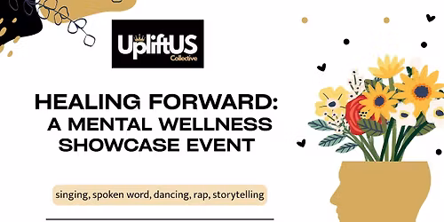 UpLiftUS Collective DMV- 1st Annual: Mental Health Showcase
